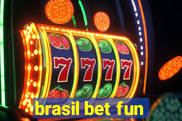 brasil bet fun